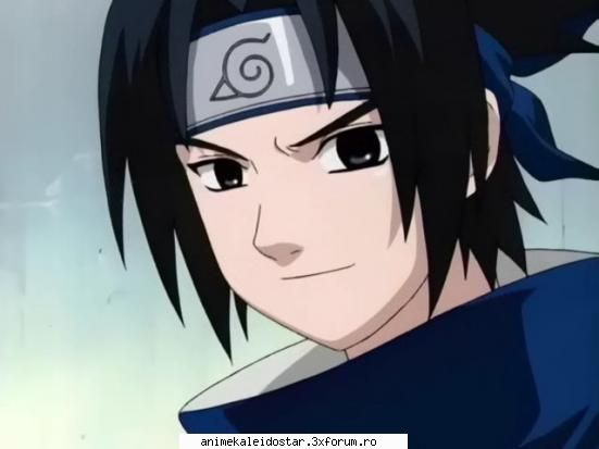 :rusine:  :uimit:  :nebun:  :nebun:  :nebun:  :rusine:  :uimit:  :rusine: sasuke